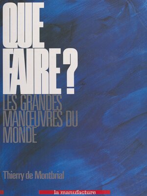 cover image of Que faire ? Les grandes manœuvres du monde